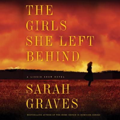 The Girls She Left Behind - A Lizzie Snow Mystery, Book 2 (Unabridged) - Sarah  Graves 