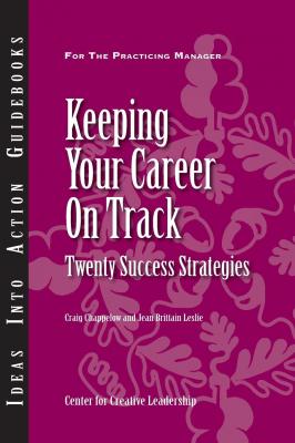 Keeping Your Career on Track: Twenty Success Strategies - Jean Brittain Leslie 