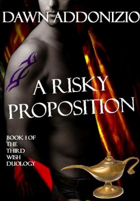 A Risky Proposition, Book 1 of The Third Wish Duology - Dawn Addonizio 
