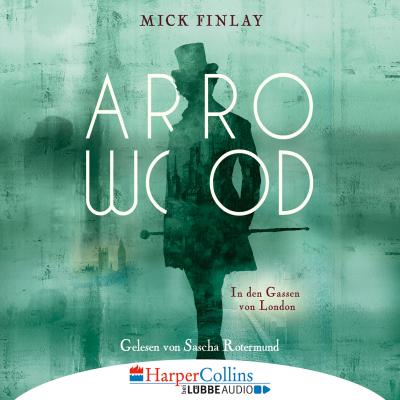 Arrowood - In den Gassen von London (Gekürzt) - Mick Finlay 
