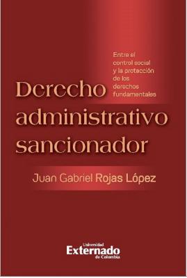 Derecho administrativo sancionador - Juan Gabriel Rojas López 