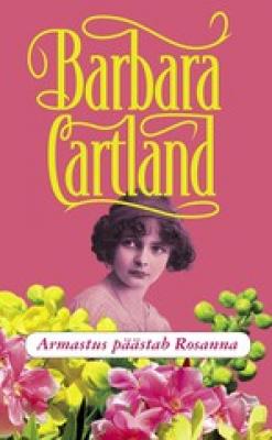 Armastus päästab Rosanna - Barbara Cartland 
