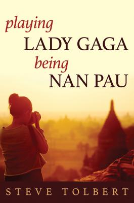 Playing Lady Gaga, Being Nan Pau - Steve Tolbert 