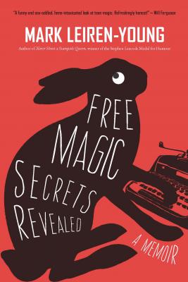 Free Magic Secrets Revealed - Mark Leiren-Young 