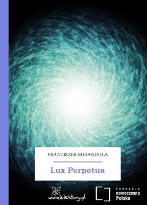 Lux Perpetua - Mirandola Franciszek 