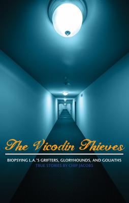 The Vicodin Thieves - Chip Jacobs 