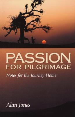 Passion for Pilgrimage - Alan  Jones 
