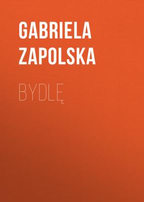 Bydlę - Gabriela Zapolska 
