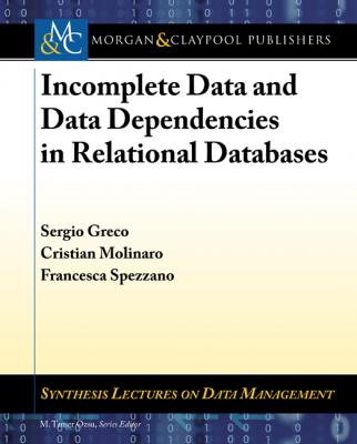 Incomplete Data and Data Dependencies in Relational Databases - Segio Greco Synthesis Lectures on Data Management