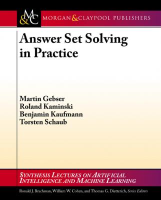 Answer Set Solving in Practice - Martin Gebser Synthesis Lectures on Artificial Intelligence and Machine Learning