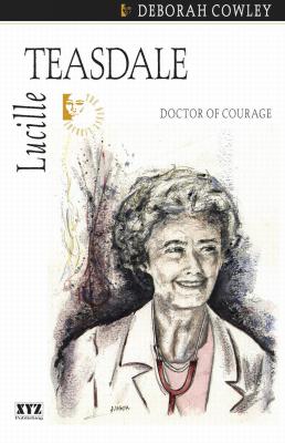 Lucille Teasdale - Deborah Cowley Quest Biography
