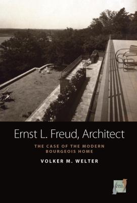 Ernst L. Freud, Architect - Volker M. Welter Space and Place