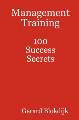 Management Training 100 Success Secrets - Gerard Blokdijk 