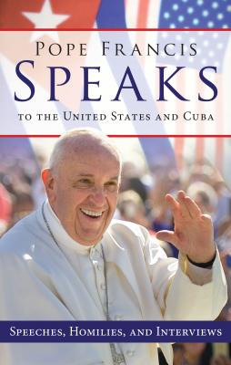 Pope Francis Speaks to the United States and Cuba - Pope Francis 