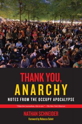 Thank You, Anarchy - Nathan Schneider 
