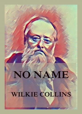 No Name - Wilkie Collins 