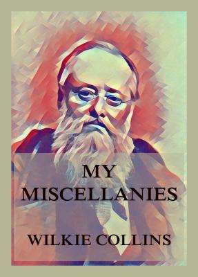 My Miscellanies - Wilkie Collins 