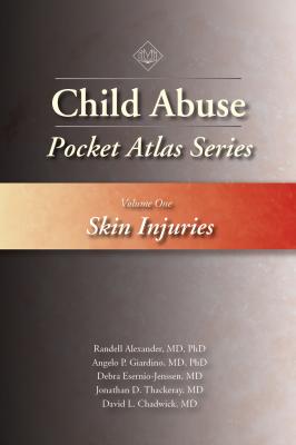 Child Abuse Pocket Atlas, Volume 1 - Randell Alexander, MD, PhD Pocket Atlas Series
