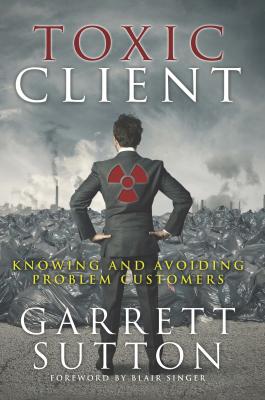 Toxic Client - Garrett  Sutton 