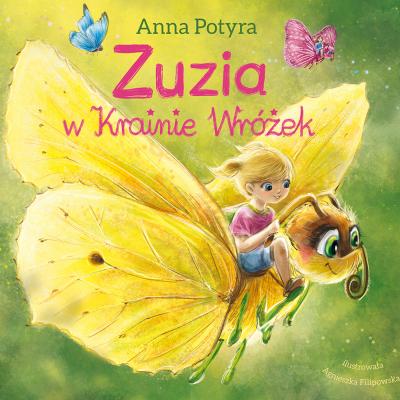 Zuzia w krainie wróżek (audiobook) - Anna Potyra Zuzia i Dobre Wróżki