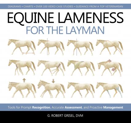 Equine Lameness for the Layman - G. Robert Grisel, DVM 