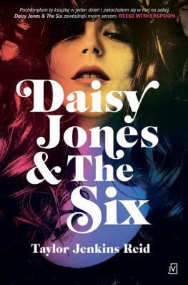 Daisy Jones & The Six - Taylor Jenkins Reid 