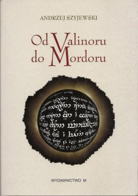 Od Valinoru do Mordoru - Andrzej Szyjewski 