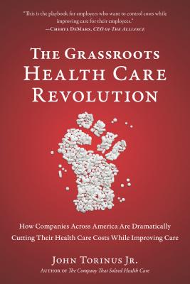 The Grassroots Health Care Revolution - John Torinus 
