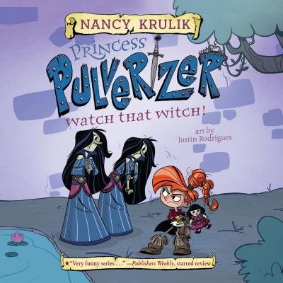 Watch That Witch! - Princess Pulverizer 5 (Unabridged) - Nancy  Krulik 