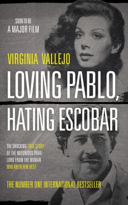 Loving Pablo, Hating Escobar - Virginia Vallejo 