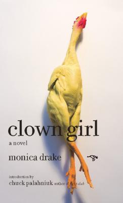 Clown Girl - Monica  Drake 