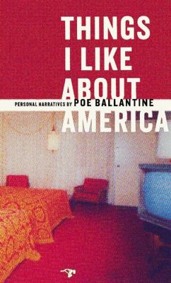 Things I Like About America - Poe Ballantine 
