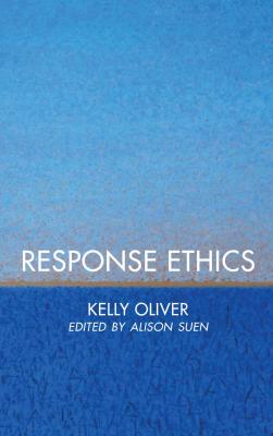 Response Ethics - Kelly Oliver 