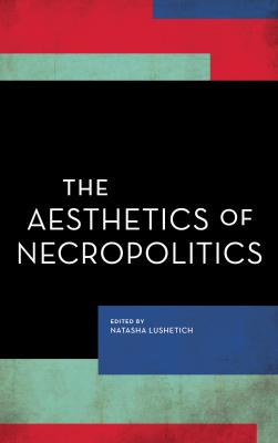 The Aesthetics of Necropolitics - Отсутствует 