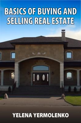 Basics of Buying and Selling Real Estate - Yelena Yermolenko 