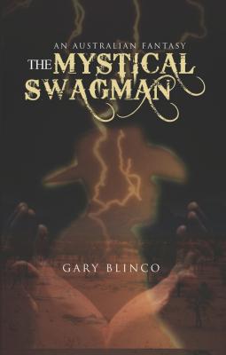 The Mystical Swagman - Gary Blinco 