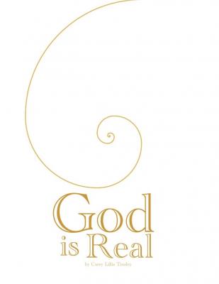 God Is Real - Carey Lillis Tinsley 