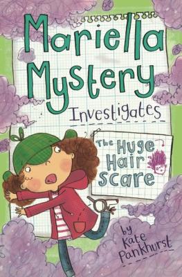 Mariella Mystery Investigates the Huge Hair Scare - Kate Pankhurst Mariella Mysteries