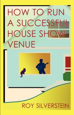 How to Run a Successful House Show Venue - Roy Silverstein 