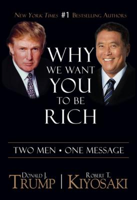 Why We Want You To Be Rich - Robert T. Kiyosaki 