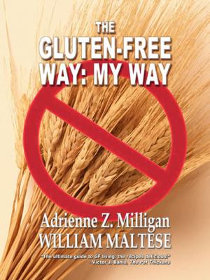 The Gluten-Free Way: My Way - William Maltese The Traveling Gourmand