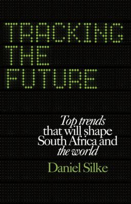 Tracking the future - Daniel Silke 