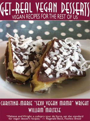 Get-Real Vegan Desserts: Vegan Recipes for the Rest of Us - William Maltese 