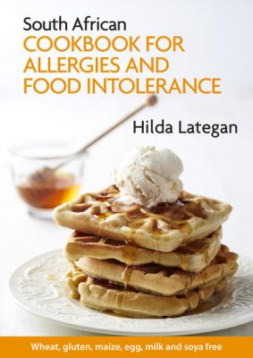 South African cookbook for allergies and food intolerance - Hilda Lategan 