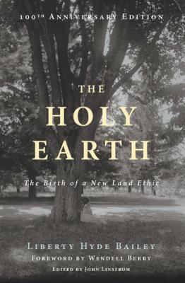The Holy Earth - Liberty Hyde Bailey 