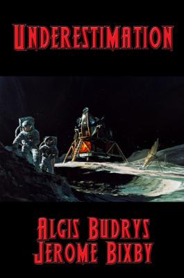 Underestimation - Algis Budrys, Jerome Bixby 