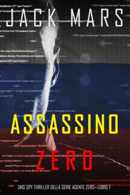 Assassino Zero - Джек Марс Ein Agent Null Spionage-Thriller