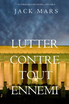 Lutter Contre Tout Ennemi - Джек Марс Un thriller di Luke Stone
