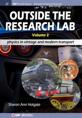Outside the Research Lab, Volume 2 - Sharon Ann Holgate IOP Concise Physics