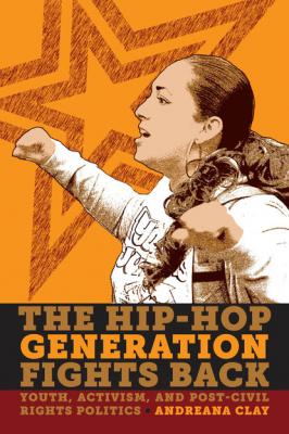 The Hip-Hop Generation Fights Back - Andreana Clay 